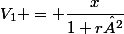 V_1 = \dfrac{x}{1+r²}