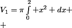 V_1=\pi\int_0^2 x^2 dx
 \\ 