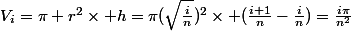 V_i=\pi r^2\times h=\pi(\sqrt{\frac{i}{n}})^2\times (\frac{i+1}{n}-\frac{i}{n})=\frac{i\pi}{n^2}
