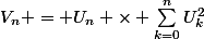 V_n = U_n \times \sum_{k=0}^{n}U_k^2