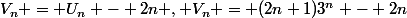 V_n = U_n - 2n , V_n = (2n+1)3^{n} - 2n