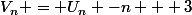 V_n = U_n -n + 3