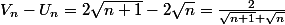 V_n-U_n=2\sqrt{n+1}-2\sqrt{n}=\frac{2}{\sqrt{n+1}+\sqrt{n}}