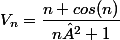 V_n=\dfrac{n+cos(n)}{n²+1}