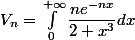 V_n=\int_{0}^{+\infty}\dfrac{ne^{-nx}}{2+x^{3}}dx