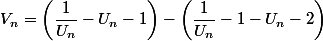 V_n=\left(\dfrac{1}{U_n}-U_n-1\right)-\left(\dfrac{1}{U_n}-1-U_n-2\right)