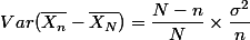 Var(\overline{X_n}-\overline{X_N})=\dfrac{N-n}{N}\times\dfrac{\sigma^2}{n}