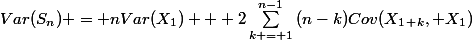 Var(S_n) = nVar(X_1) + 2\sum_{k = 1}^{n-1}{(n-k)Cov(X_1_+_k, X_1)}