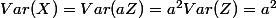Var(X)=Var(aZ)=a^2Var(Z)=a^2