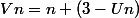 Vn=n (3-Un)
