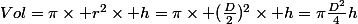 Vol=\pi\times r^2\times h=\pi\times (\frac{D}{2})^2\times h=\pi\frac{D^2}{4}h