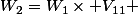 W_2=W_1\times V_{11} 