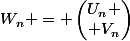 W_n = \begin{pmatrix}U_n
 \\ V_n\end{pmatrix}