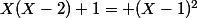 X(X-2)+1= (X-1)^2
