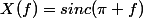 X(f)=sinc(\pi f)