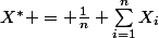 X^* = \frac1n \sum_{i=1}^nX_i
