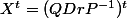 X^{t}=(QDrP^{-1})^{t}