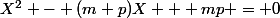 X^2 - (m+p)X + mp = 0