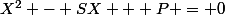 X^2 - SX + P = 0