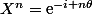 X^n=\mathrm{e}^{-i n\theta}