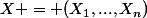 X = (X_1,...,X_n)