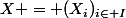 X = (X_i)_{i\in I}