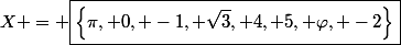 X = \boxed{\left\{\pi, 0, -1, \sqrt{3}, 4, 5, \varphi, -2\right\}}