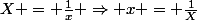 X = \frac{1}{x} \Rightarrow x = \frac{1}{X}