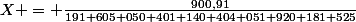 X = \frac{900,91}{191 605 050 401 140 404 051 920 181 525}