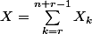 X=\sum_{k=r}^{n+r-1}X_k
