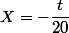 X=-\dfrac{t}{20}