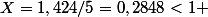 X=1,424/5=0,2848<1 