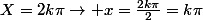 X=2k\pi\to x=\frac{2k\pi}{2}=k\pi