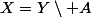 X=Y\setminus A