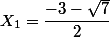 X_{1}=\dfrac{-3-\sqrt{7}}{2}