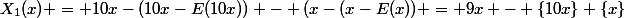 X_1(x) = 10x-(10x-E(10x)) - (x-(x-E(x)) = 9x - \{10x\}+\{x\}