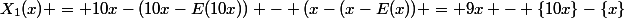 X_1(x) = 10x-(10x-E(10x)) - (x-(x-E(x)) = 9x - \{10x\}-\{x\}