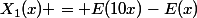 X_1(x) = E(10x)-E(x)