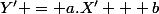 Y' = a.X' + b