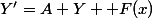 Y'=A Y+ F(x)