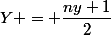 Y = \dfrac{ny+1}{2}