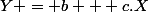 Y = b + c.X
