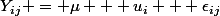 Y_{ij} = \mu + u_i + \epsilon_{ij}