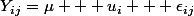 Y_{ij}=\mu + u_i + \epsilon_{ij}