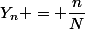 Y_n = \dfrac{n}{N}