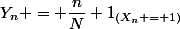 Y_n = \dfrac{n}{N} 1_{(X_n = 1)}