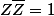 Z\bar{Z}=1
