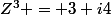 Z^{3} = 3+i4