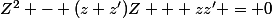 Z^2 - (z+z')Z + zz' = 0