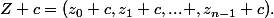 Z+c=(z_{0}+c,z_{1}+c,... ,z_{n-1}+c).